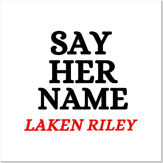 Say-Her-Name-Laken-Riley Wall Art by SonyaKorobkova